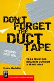 Don't Forget the Duct Tape : Tips & Tricks for Repairing & Maintaining Outdoor & Travel Gear [Click for larger image]