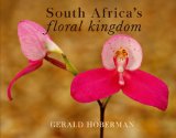 The World's Richest Floral Kingdom : South Africa's Botanical Wonderland [Click for larger image]