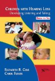 Children With Hearing Loss : Developing Listening and Talking Birth to Six [Click for larger image]