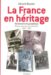 La France En Heritage : Dictionnaire Encyclopedique  Metiers, Coutumes, Vie Quotidienne, 1850-1960 cover