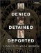 Denied, Detained, Deported : Stories from the Dark Side of American Immigration cover