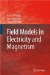 Field Models in Electricity and Magnetism cover