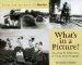 What's in a Picture? : Broiler Queens, Floating House and Other Hidden Stories in Vintage Maine Photography cover