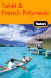 Fodor's Tahiti & French Polynesia [Click for larger image]