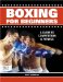 Boxing For Beginners : A Guide to Competition & Fitness cover