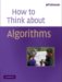  How to Think About Algorithms