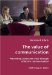 The Value of Communication : Preventing Corporate Crisis Through Effective Communication cover