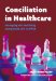 Conciliation in Healthcare : Managing and Resolving Complaints and Conflict cover
