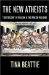 The New Atheists : The Twilight of Reason and the War on Religion cover