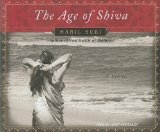 The Age of Shiva : A Novel [Click for larger image]