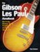 The Gibson Les Paul Handbook: How to Buy, Maintain, Set Up, Troubleshoot, and Modify Your Gibson and Epiphone Les Paul