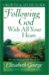 Following God with All Your Heart Growth and Study Guide : Believing and Living God's Plan for You cover