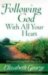 Following God with All Your Heart : Believing and Living God's Plan for You cover