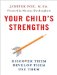 Your Child's Strengths : Discover Them, Develop Them, Use Them A Guide for Parents and Teachers cover