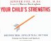 Your Child's Strengths : Discover Them, Develop Them, Use Them A Guide for Parents and Teachers cover