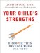 Your Child's Strengths : Discover Them, Develop Them, Use Them A Guide for Parents and Teachers Library Edition cover
