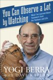 You Can Observe A Lot By Watching : What I've Learned About Teamwork from the Yankees and Life [Click for larger image]