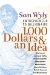 1,000 Dollars and an Idea : Entrepreneur To Billionaire cover
