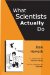 What Scientist Actually Do cover