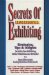 Secrets of Successful Exhibiting : Strategies, Tips & Insights to Make Your Exhibiting Dollar Work Smarter & Harder cover