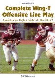 Complete Wing-T Offensive Line Play : Coaching the Skilled Athlete in the Wing-T [Click for larger image]
