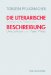 Die Literarische Beschreibung : Studien Zum Werk Von Uwe Johnson Und Peter Weiss cover