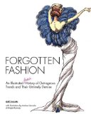 Forgotton Fashion : An Illustrated Faux History of Outrageous Trends and Their Untimely Demise [Click for larger image]