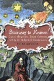 Stairway to Heaven : Chinese Alchemists, Jewish Kabbalists, and the Art of Spiritual Transformation [Click for larger image]
