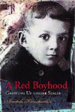 A Red Boyhood : Growing Up Under Stalin [Click for larger image]
