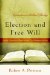 Election and Free Will : God's Gracious Choice and Our Responsibility cover