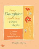 Every Daughter Should Have a Book Like This : To Remind Her How Wonderful She Is [Click for larger image]