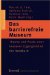 Das Barrierefreie Museum : Theorie Und Praxis Einer Besseren Zuganglichkeit  Ein Handbuch cover