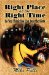 Right Place at the Right Time : So You Think You Can Beat the Slots cover