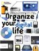 Organize Your Digital Life : How to Store Your Photographs, Music, Videos, and Personal Documents in a Digital World cover