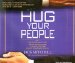 Hug Your People : The Proven Way to Hire, Inspire and Recognize Your Employees and Achieve Remarkable Results cover