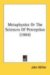 Metaphysics Or The Sciences Of Perception cover