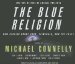 The Blue Religion : New Stories About Cops, Criminals, and the Chase cover