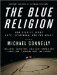 The Blue Religion : New Stories About Cops, Criminals, and the Chase, Library Edition cover