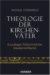 Theologie Der Kirchenvater : Grundlagen Fruhchristlicher Glaubensreflexion cover