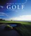 The New World Atlas of Golf : The Greatest Courses and How They Are Played cover