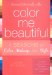 Reinvent Yourself with Color Me Beautiful : Four Seasons of Color, Makeup, and Style cover