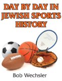 Day By Day In Jewish Sports History [Click for larger image]