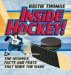 Inside Hockey! : The Legends, Facts, and Feats That Made the Game cover