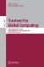 Trustworthy Global Computing : Third Symposium, TGC 2007, Sophia-Antipolis, France, November 5-6, 2007, Revised Selected Papers cover
