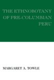 The Ethnobotany of Pre-Columbian Peru [Click for larger image]
