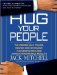 Hug Your People : The Proven Way to Hire, Inspire and Recognize Your Employees and Achieve Remarkable Results, Library Edition cover