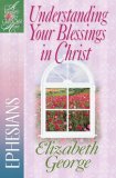 Understanding Your Blessings in Christ : Ephesians [Click for larger image]