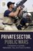 Private Sector, Public Wars : Contractors in Combat - Afghanistan, Iraq, and Future Conflicts cover