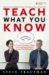 Teach What You Know : A Practical Leader's Guide to Knowledge Transfer Using Peer Mentoring cover