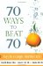 70 Ways to Beat 70 : Keys to a Longer, Healthier Life cover